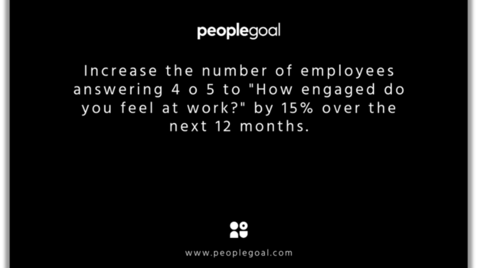  smart goals examples - increase number of employees engaged