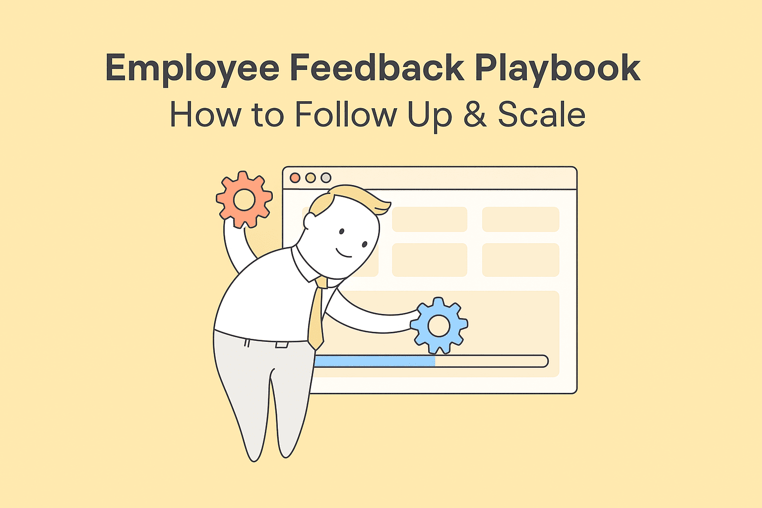 Employee Feedback Playbook: How to Follow Up & Scale