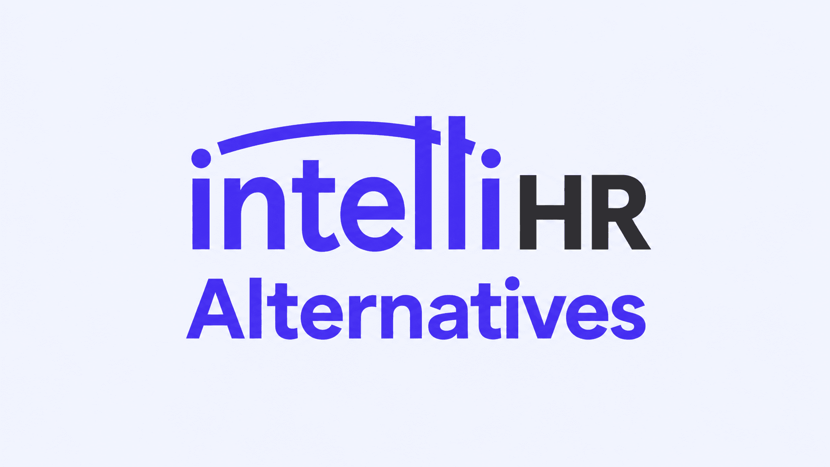 12 Best intelliHR (Humanforce HR) Alternatives & Competitors in 2026