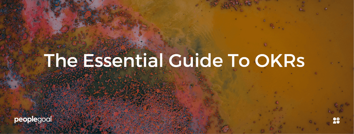 Objective Key Results Guide: How To Get Started with OKRs
